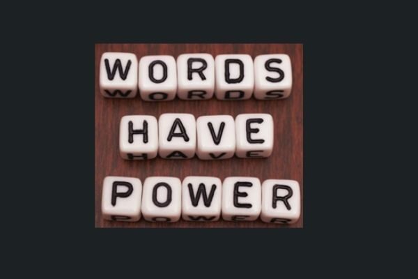 Words have Power